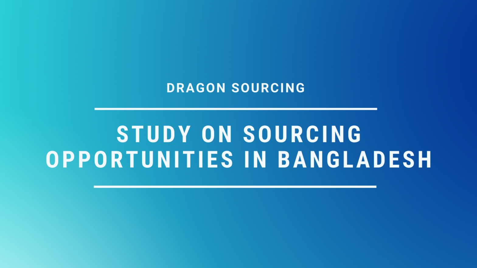 Study on Sourcing Opportunities in Bangladesh